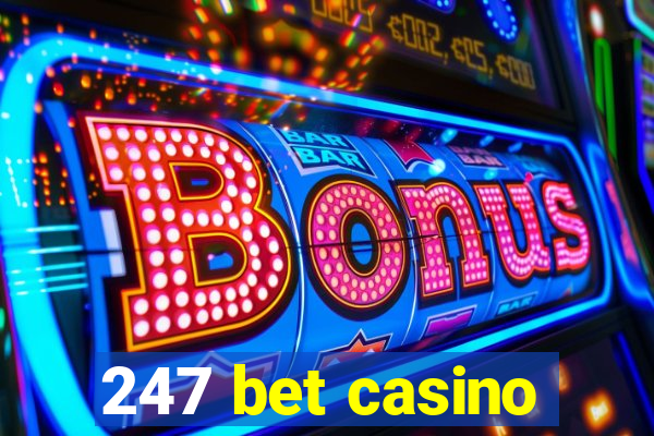 247 bet casino